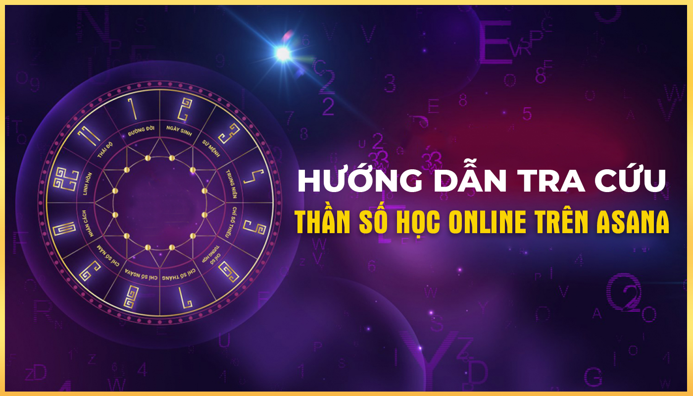 Tra cứu dịch vụ tư vấn thần số học online trên Asana