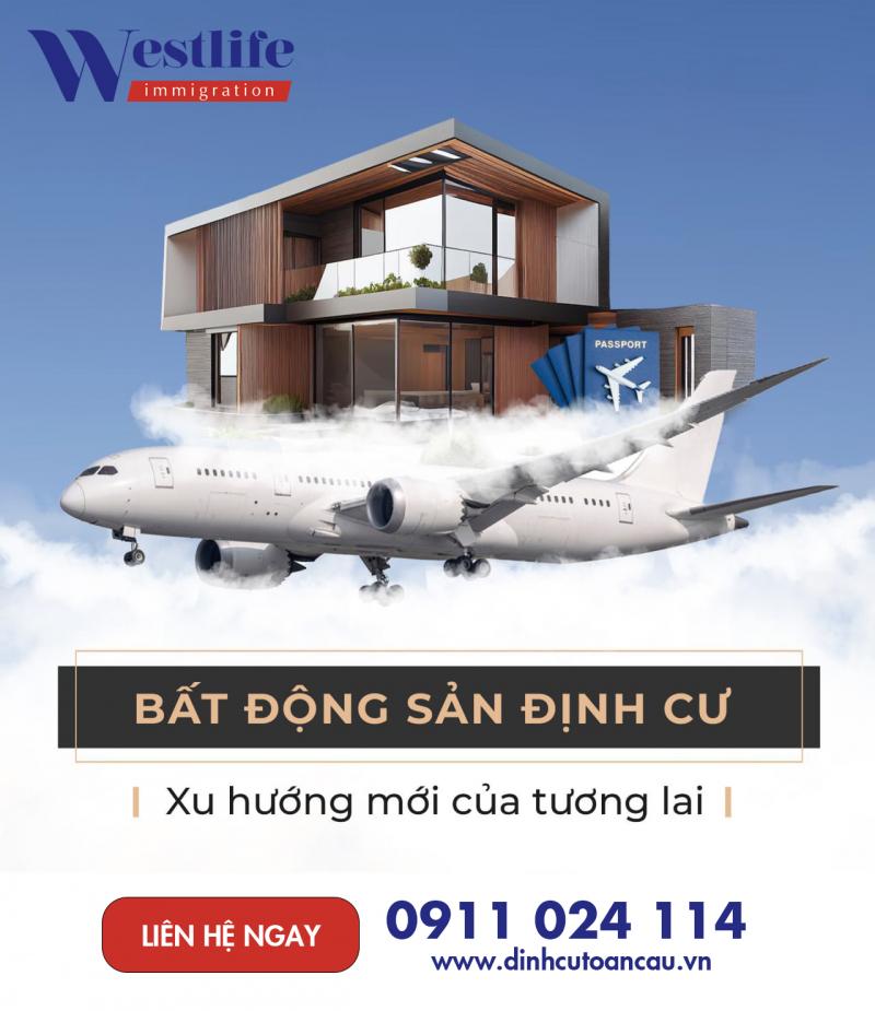 “Logo Westlife Immigration trên nền trời xanh, mô hình ngôi nhà hiện đại và máy bay vút qua mây, tiêu đề ‘Bất động sản định cư – Xu hướng mới của tương lai’, số điện thoại 0911 024 114 và website.”